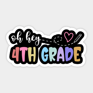 Back To School Oh Hey 4th Grade Teachers Women Student Sticker